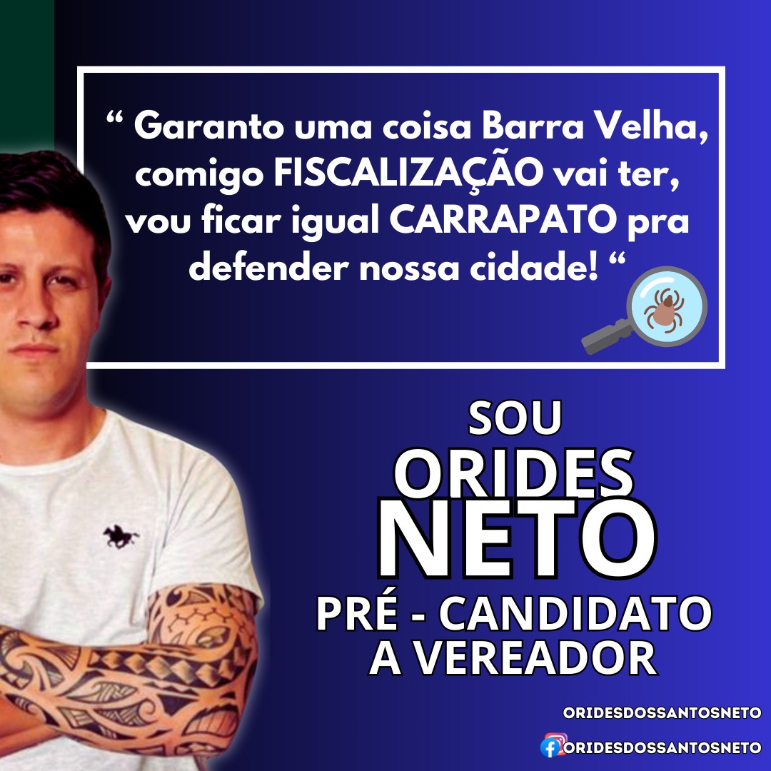 ORIDES NETO PRÉ CANDIDATO A VEREADOR DE BARRA VELHA